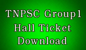 TNPSC Group 1 Hall Ticket